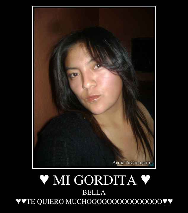 ♥ MI GORDITA ♥