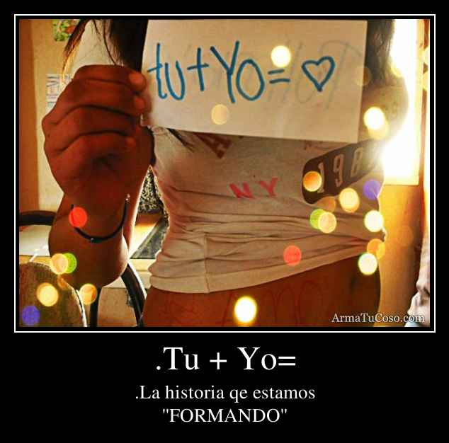 .Tu + Yo=
