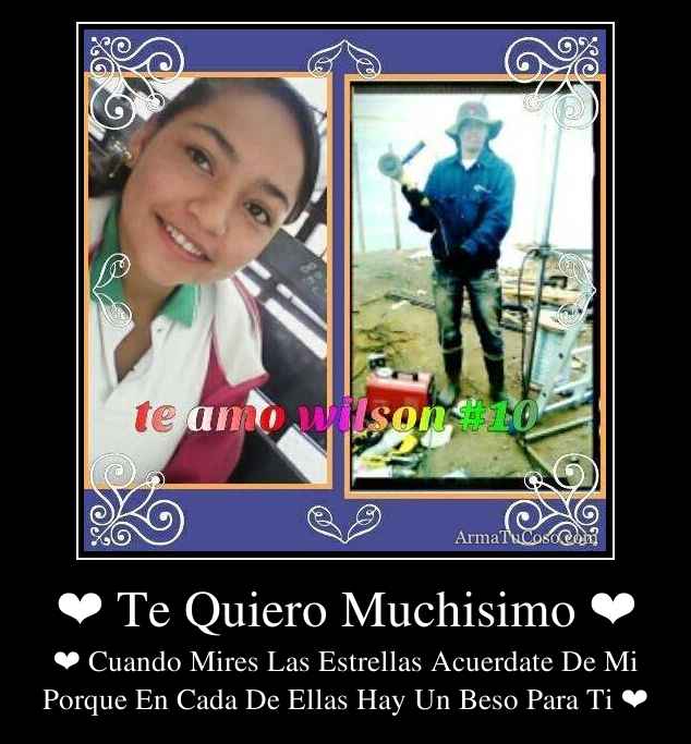 ❤ Te Quiero Muchisimo ❤