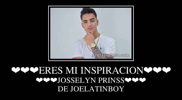 ❤❤❤ERES MI INSPIRACION❤❤❤