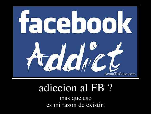 adiccion al FB ?
