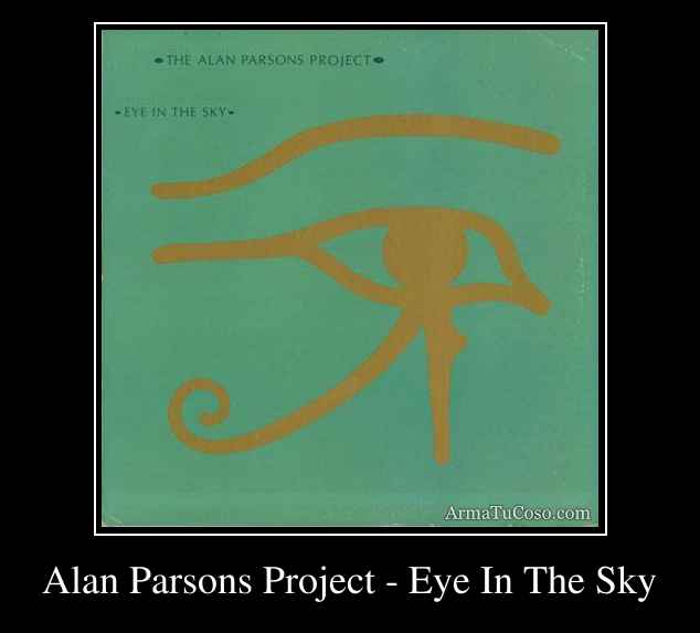 Alan Parsons Project - Eye In The Sky