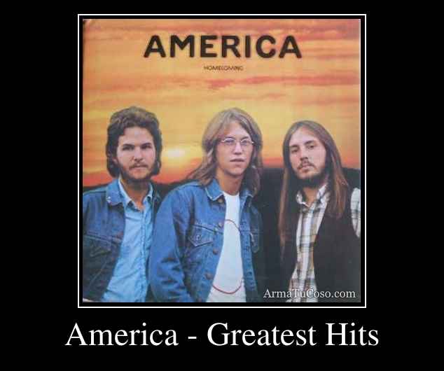 America - Greatest Hits