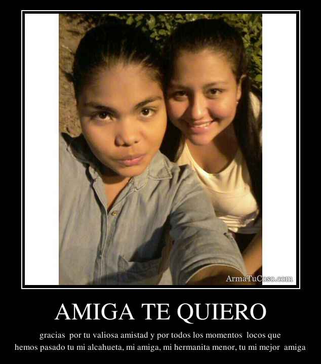 AMIGA TE QUIERO