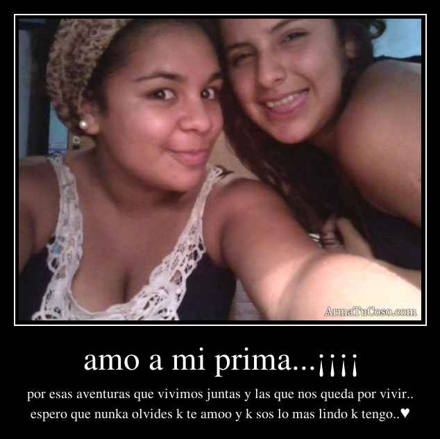 amo a mi prima...¡¡¡¡