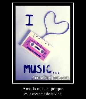 Amo la musica porque
