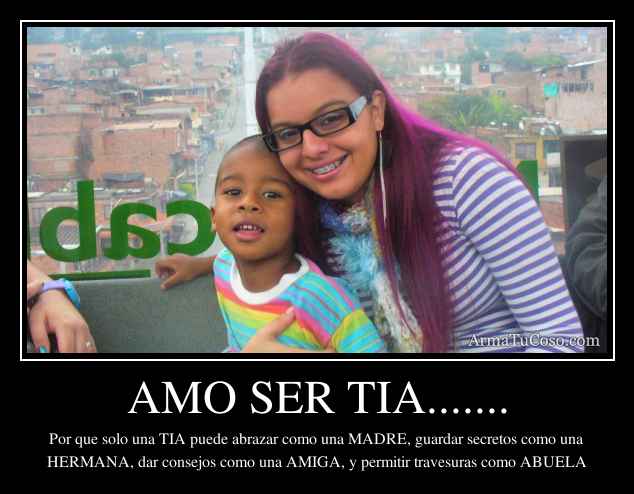 AMO SER TIA.......