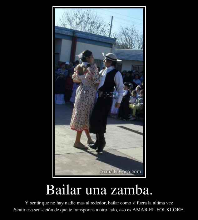 Bailar una zamba.