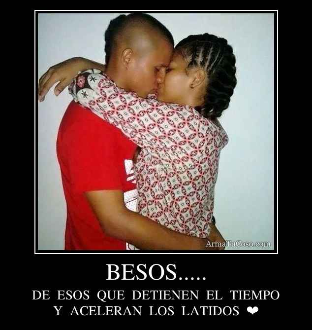 BESOS.....