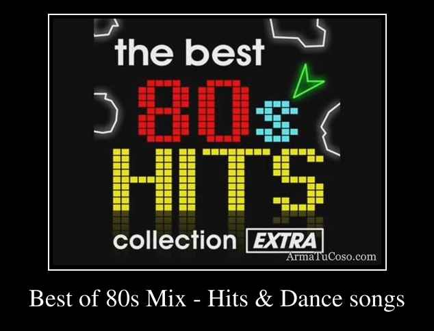 Best of 80s Mix - Hits & Dance songs