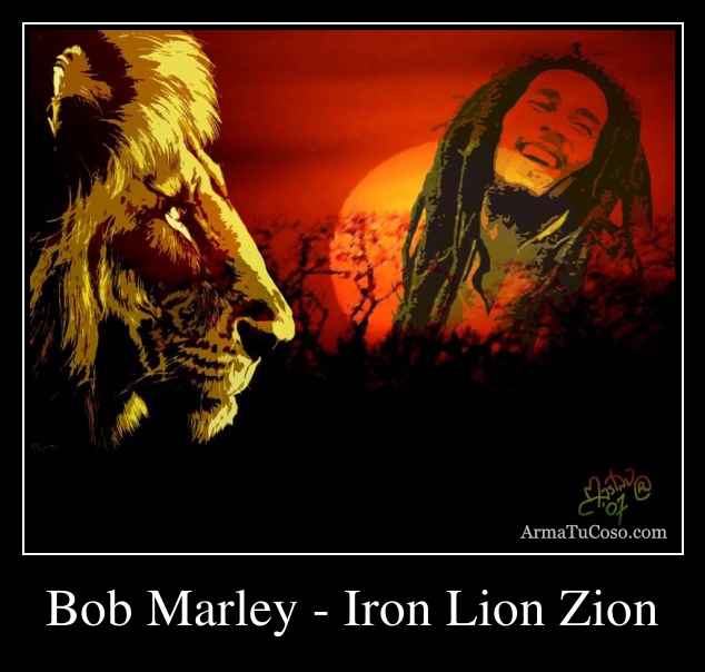 Bob Marley - Iron Lion Zion