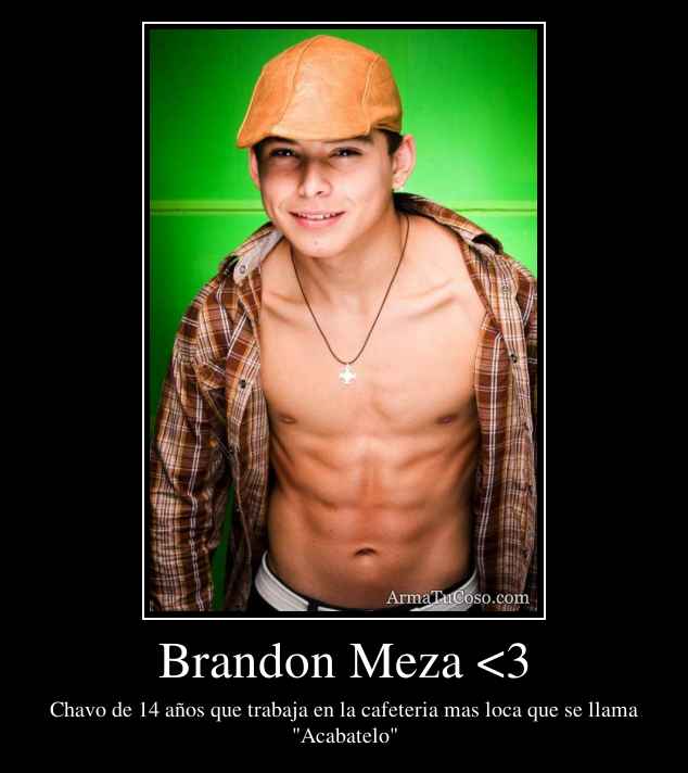 Brandon Meza <3