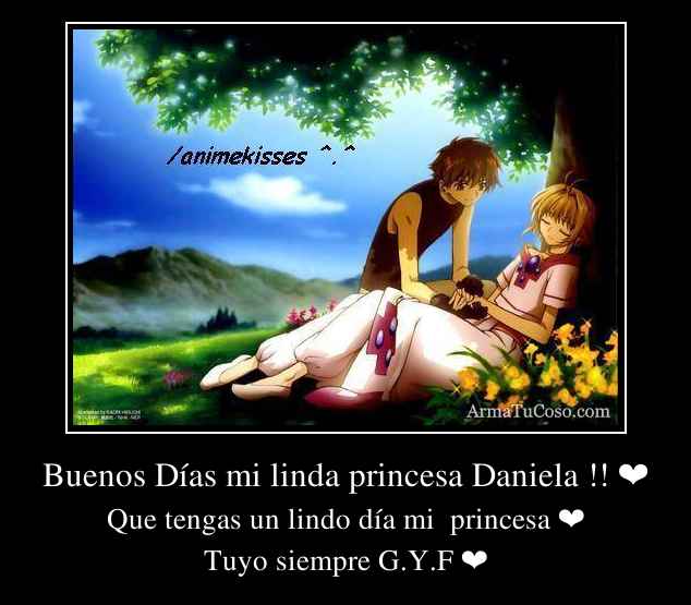 Buenos Días mi linda princesa Daniela !! ❤
