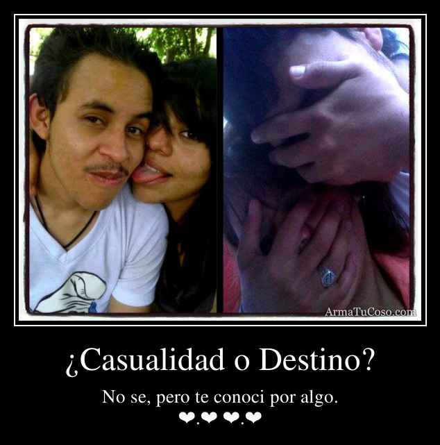 ¿Casualidad o Destino?