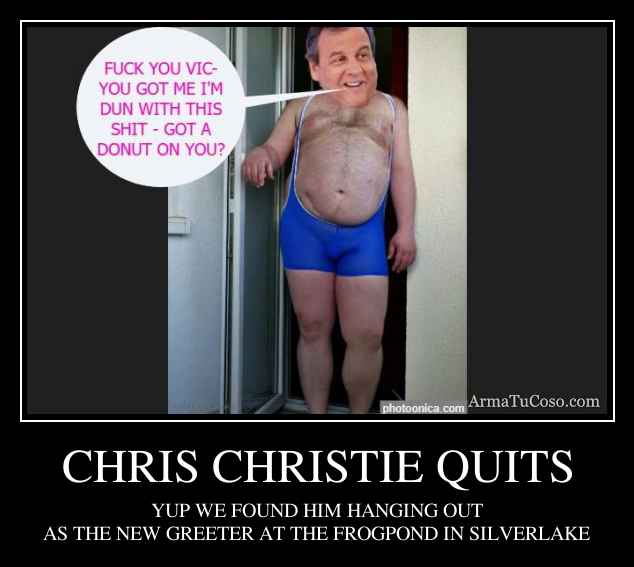 CHRIS CHRISTIE QUITS