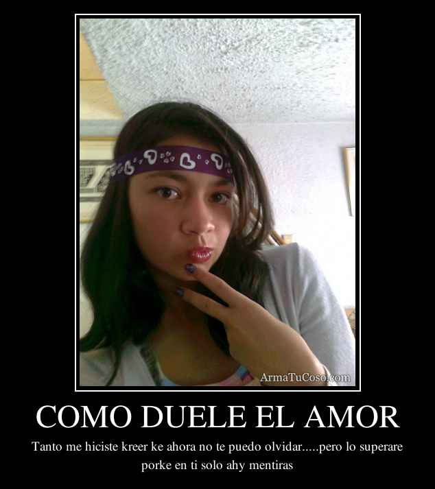 COMO DUELE EL AMOR