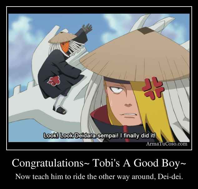 Congratulations~ Tobi's A Good Boy~