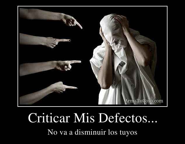 Criticar Mis Defectos...