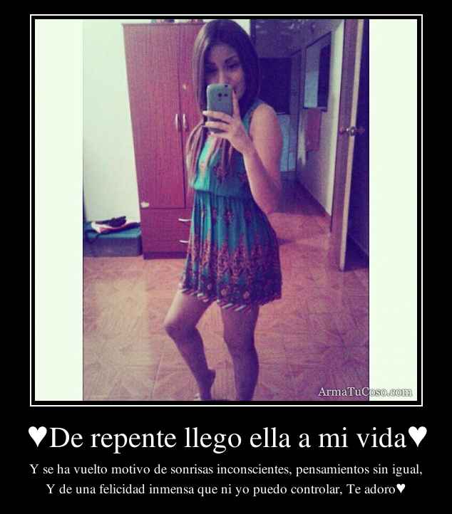 ♥De repente llego ella a mi vida♥