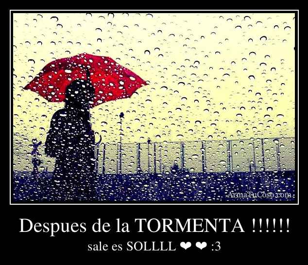 Despues de la TORMENTA !!!!!!