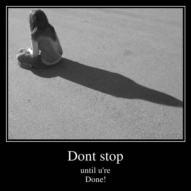 Dont stop
