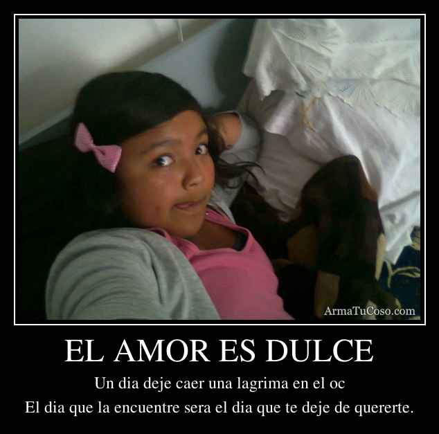 EL AMOR ES DULCE