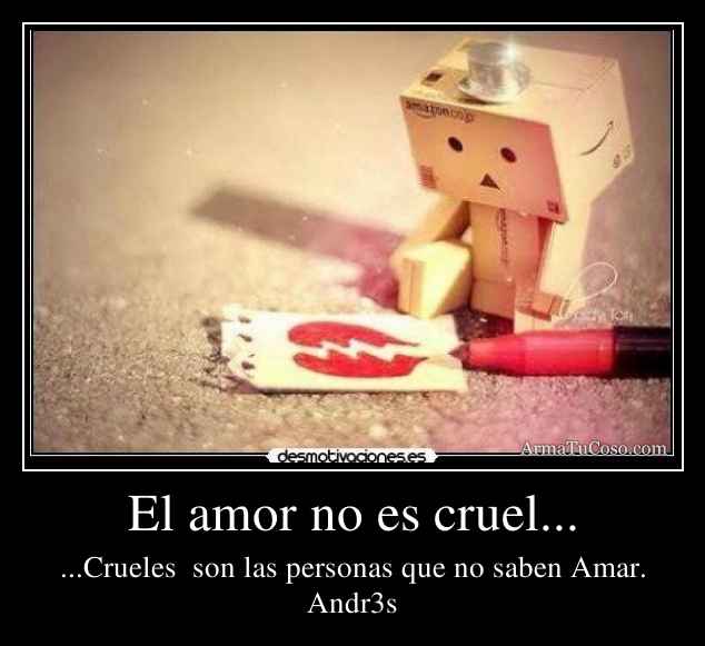 El amor no es cruel...