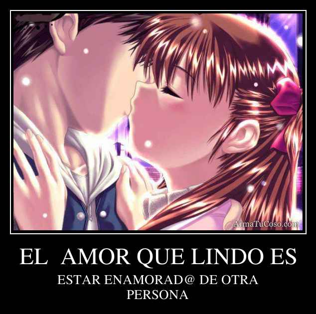 EL  AMOR QUE LINDO ES