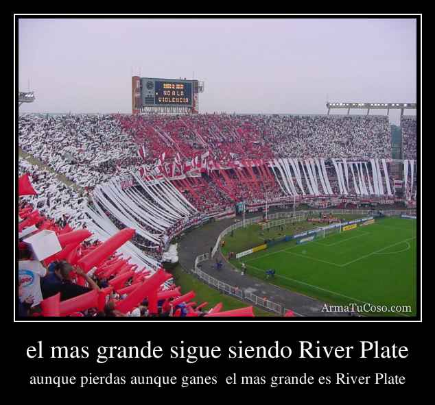 el mas grande sigue siendo River Plate