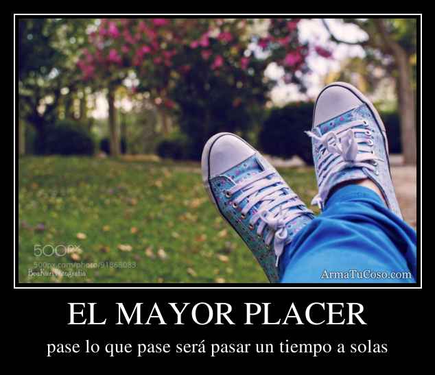 EL MAYOR PLACER