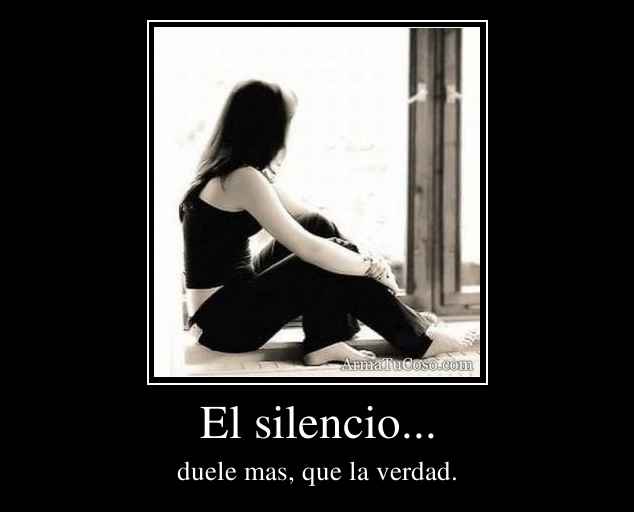 El silencio...