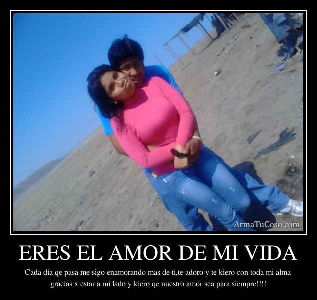 ERES EL AMOR DE MI VIDA