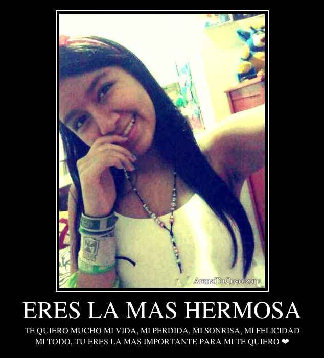 ERES LA MAS HERMOSA