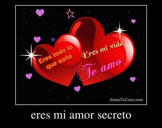 eres mi amor secreto