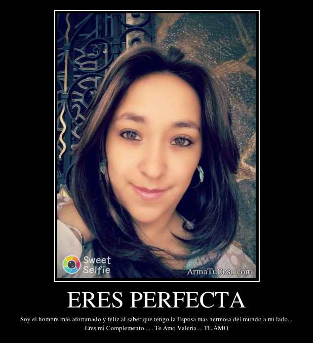 ERES PERFECTA