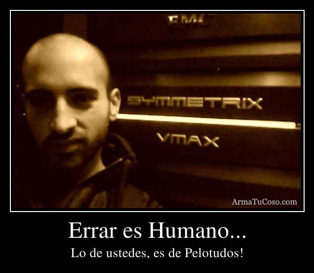 Errar es Humano...