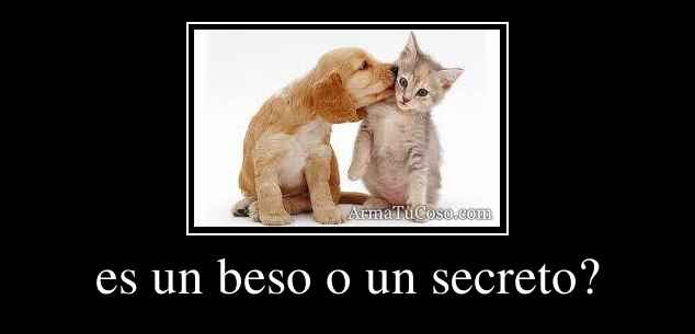 es un beso o un secreto?
