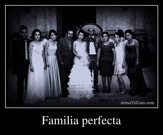 Familia perfecta