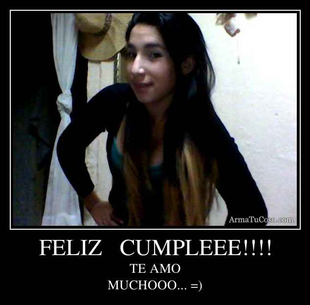 FELIZ   CUMPLEEE!!!!