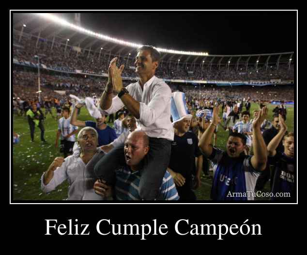 Feliz Cumple Campeón