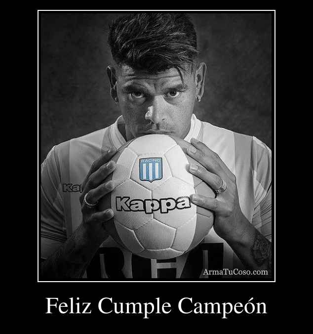 Feliz Cumple Campeón