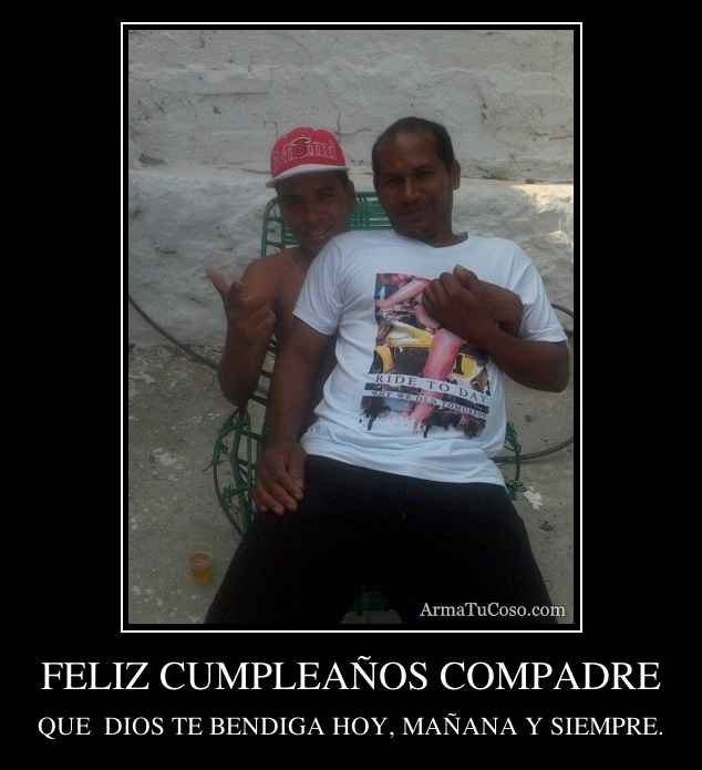 FELIZ CUMPLEAÑOS COMPADRE