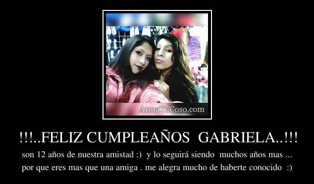 !!!..FELIZ CUMPLEAÑOS  GABRIELA..!!!