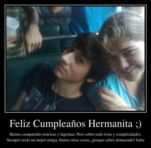 Feliz Cumpleaños Hermanita ;)