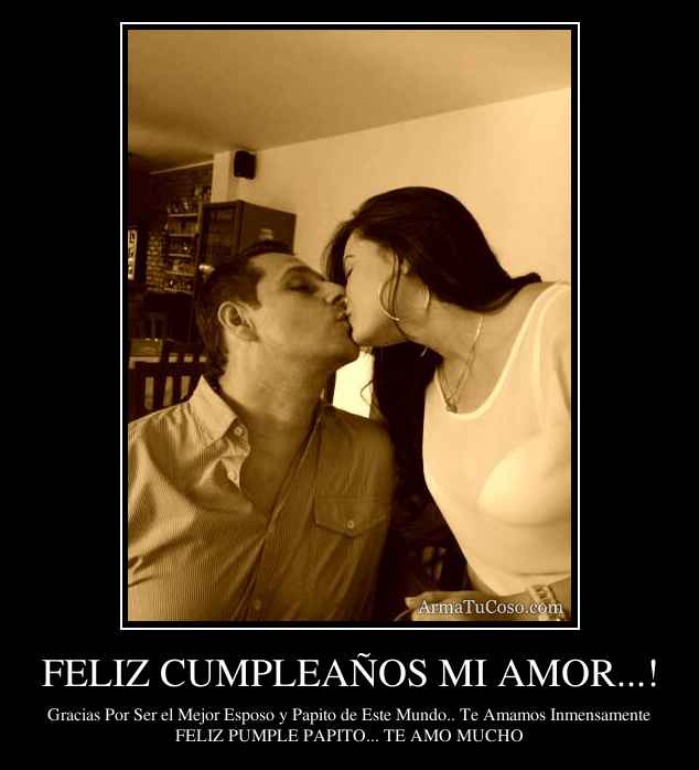 FELIZ CUMPLEAÑOS MI AMOR...!
