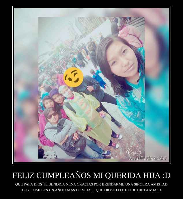 FELIZ CUMPLEAÑOS MI QUERIDA HIJA :D