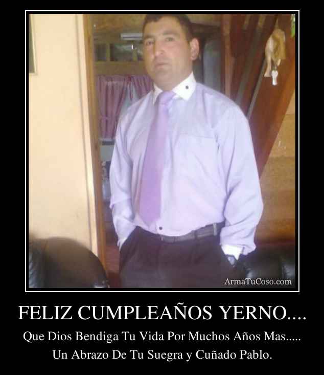 FELIZ CUMPLEAÑOS YERNO....