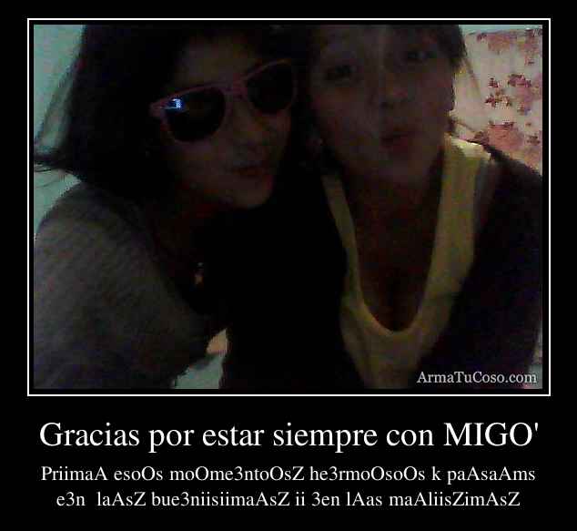 Gracias por estar siempre con MIGO'