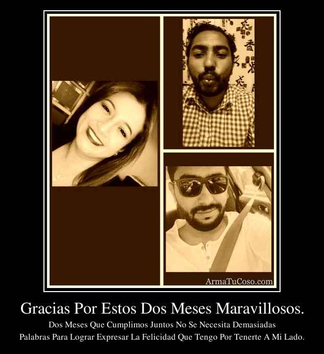 Gracias Por Estos Dos Meses Maravillosos. Gracias Por Estos Dos Meses Maravillosos.