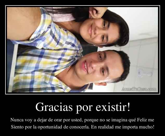 Gracias por existir!